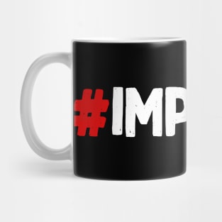 IMPOTUS Hashtag Impotus Anti-Trump Impeachment Mug